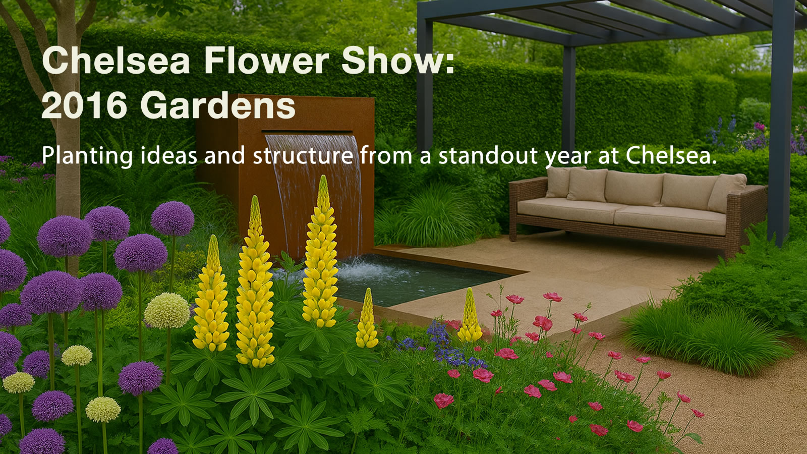 Show garden with layered planting and strong structure at Chelsea 2016